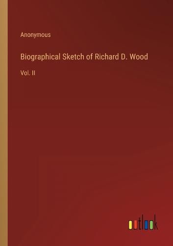 Cover image for Biographical Sketch of Richard D. Wood