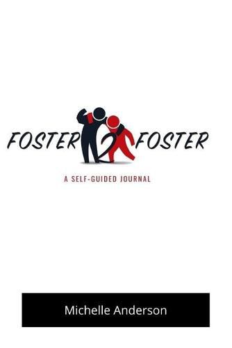 Cover image for Foster2Foster: A Self-Guided Journal for children in foster care