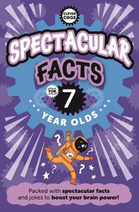 Cover image for Spectacular Facts For Seven Year Olds