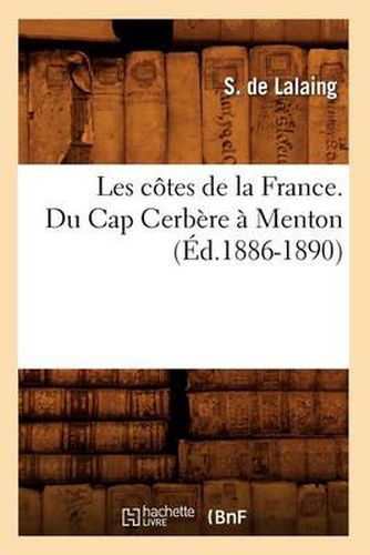 Cover image for Les Cotes de la France. Du Cap Cerbere A Menton (Ed.1886-1890)