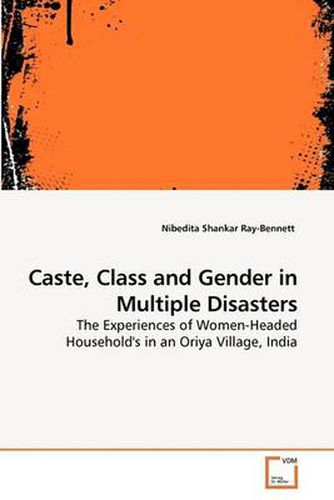 Cover image for Caste, Class and Gender in Multiple Disasters