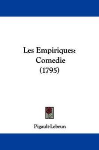 Cover image for Les Empiriques: Comedie (1795)