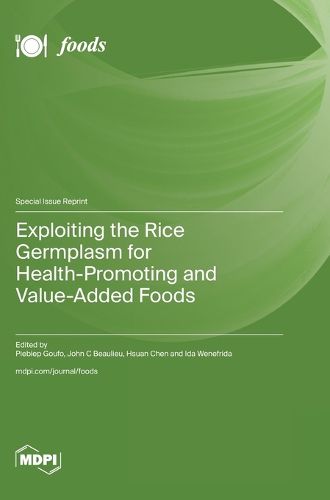 Cover image for Exploiting the Rice Germplasm for Health-Promoting and Value-Added Foods