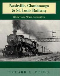 Cover image for Nashville, Chattanooga & St. Louis Railway: History and Steam Locomotives