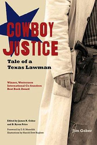 Cover image for Cowboy Justice: Tale of a Texas Lawman