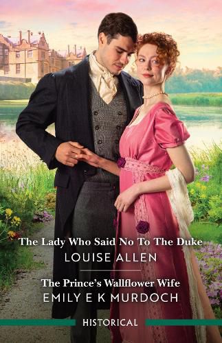 Cover image for The Lady Who Said No To The Duke/The Prince's Wallflower Wife