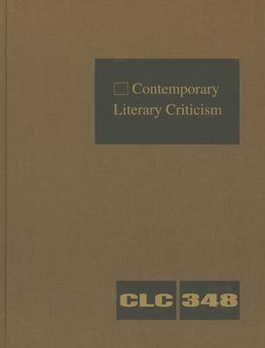 Cover image for Contemporary Literary Criticism: Criticism of the Works of Today's Novelists, Poets, Playwrights, Short Story Writers, Scriptwriters, and Other Creative Writers