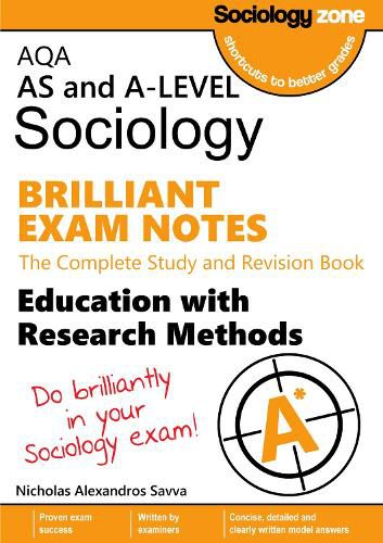 Cover image for AQA Sociology BRILLIANT EXAM NOTES: Education and Research Methods: AS and A-level: The Complete Study and Revision Book