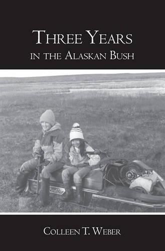 Cover image for Three Years: in the Alaskan Bush