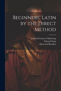 Cover image for Beginners' Latin by the Direct Method