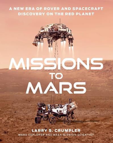 Cover image for Missions to Mars: A New Era of Rover and Spacecraft Discovery on the Red Planet