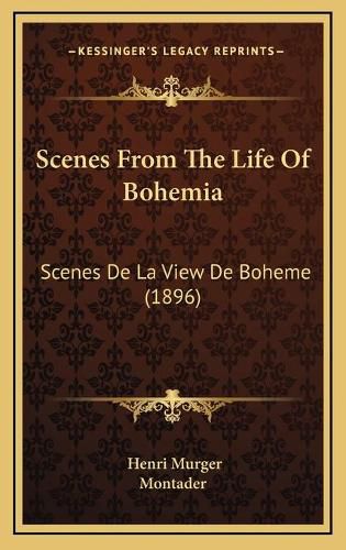 Scenes from the Life of Bohemia: Scenes de La View de Boheme (1896)