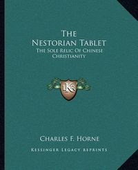 Cover image for The Nestorian Tablet: The Sole Relic of Chinese Christianity