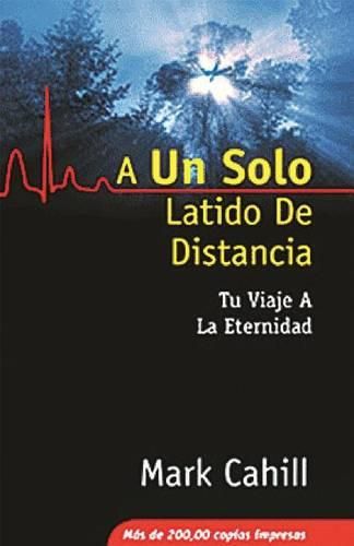 Cover image for A Un Solo Latido de Distancia: Tu Viaje a la Eternidad