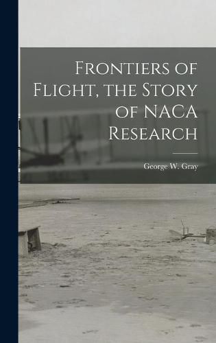 Cover image for Frontiers of Flight, the Story of NACA Research