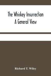 Cover image for The Whiskey Insurrection A General View