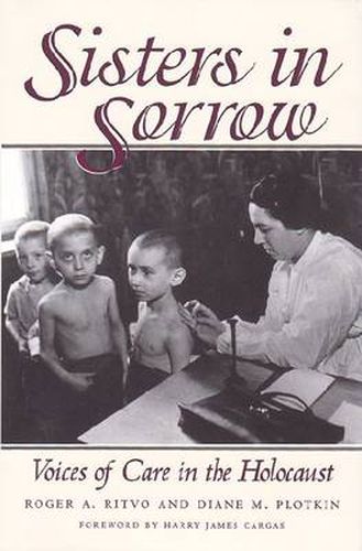 Cover image for Sisters in Sorrow: Voices of Care in the Holocaust