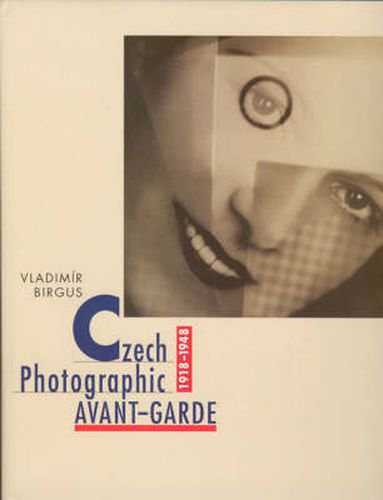 Cover image for Czech Photographic Avant-Garde 1918-1948