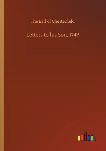 Letters to his Son, 1749