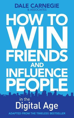 Cover image for How to Win Friends and Influence People in the Digital Age