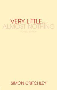 Cover image for Very Little ... Almost Nothing: Death, Philosophy and Literature