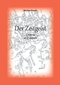 Cover image for Der Zeitgeist: Drama in 2 Akten