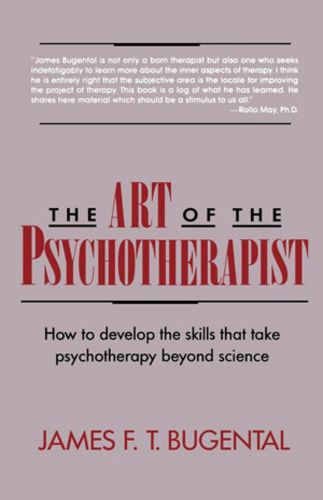 Cover image for The Art of the Psychotherapist: How to develop the skills that take psychotherapy beyond science