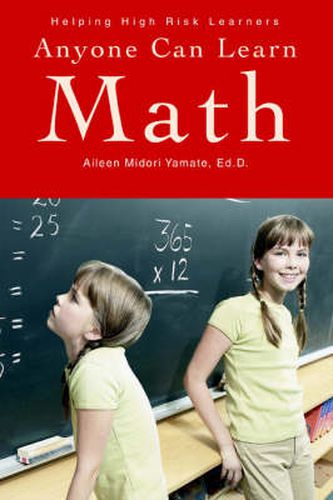 Cover image for Anyone Can Learn Math: Helping High Risk Learners