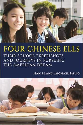 Four Chinese ELLs: Their School Experiences and Journeys in Pursuing the American Dream