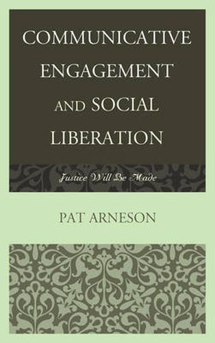 Cover image for Communicative Engagement and Social Liberation: Justice Will Be Made