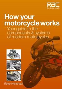 Cover image for How Your Motorcycle Works: Your Guide to the Components & Systems of Modern Motorcycles