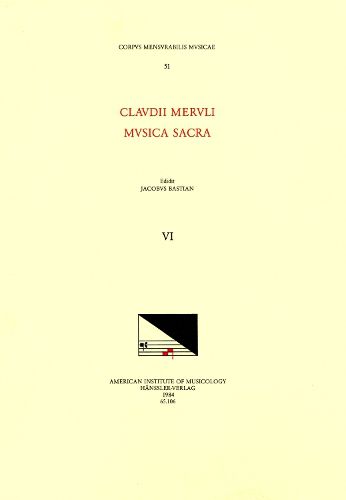 Cover image for CMM 51 Claudio Merulo (1533-1604), Musica Sacra, Edited by James Bastian. Vol. VI Sacrorum Concentuum Octonis, Den: Duoden: & Sexdenis Vocibus Modulandorum Liber Primus (1594), Part 2, Volume 51