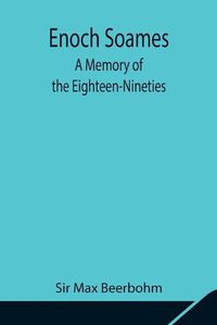 Cover image for Enoch Soames: A Memory of the Eighteen-Nineties