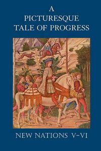 Cover image for A Picturesque Tale of Progress: New Nations V-VI