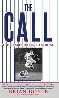 Cover image for The Call: The Desire to Finish Strong