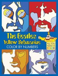 Cover image for The Beatles Yellow Submarine Color By Numbers