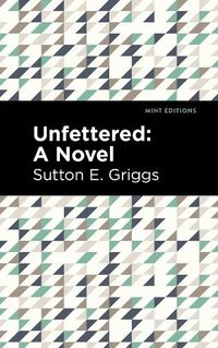 Cover image for Unfettered: A Novel