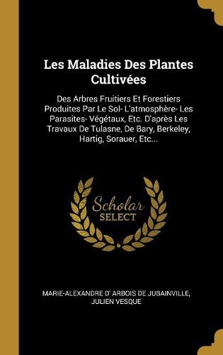 Cover image for Les Maladies Des Plantes Cultivees
