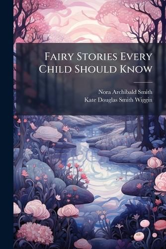 Cover image for Fairy Stories Every Child Should Know