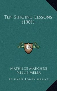 Cover image for Ten Singing Lessons (1901)