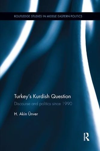 Cover image for Turkey's Kurdish Question: Discourse & Politics Since 1990