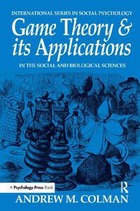 Cover image for Game Theory and its Applications: In the Social and Biological Sciences