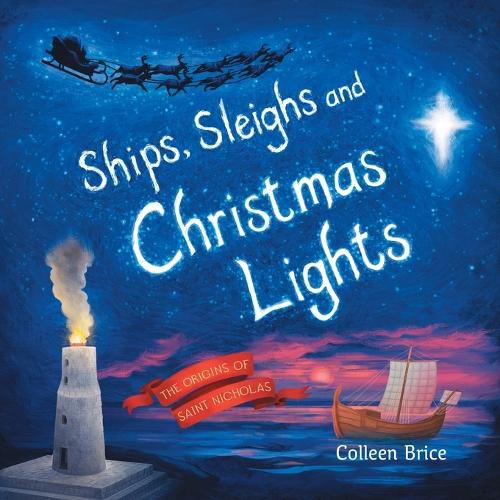 Cover image for Ships, Sleighs and Christmas Lights: The Origins of Saint Nicholas