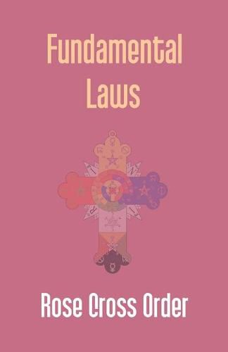 Cover image for Fundamental Laws: A Report Of The 68Th Convocation Of The Rose Cross Order