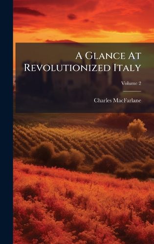 Cover image for A Glance At Revolutionized Italy