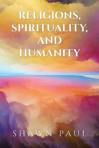 Cover image for Religions, Spirituality, and Humanity