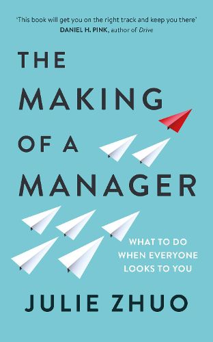 Cover image for The Making of a Manager: What to Do When Everyone Looks to You