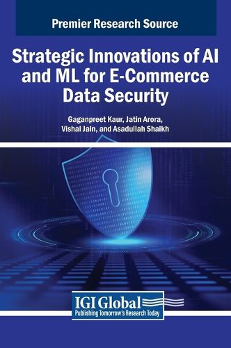 Strategic Innovations of AI and ML for E-Commerce Data Security