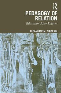 Cover image for Pedagogy of Relation: Education After Reform