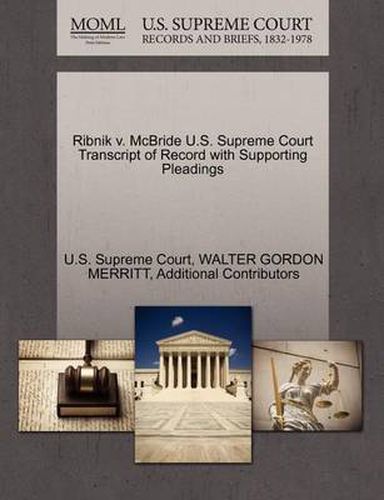 Cover image for Ribnik V. McBride U.S. Supreme Court Transcript of Record with Supporting Pleadings